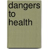 Dangers To Health by Thomas Pridgin Teale