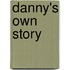 Danny's Own Story