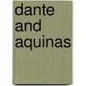 Dante And Aquinas by Philip Henry Wicksteed