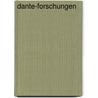 Dante-Forschungen by Karl Witté