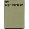 Das 68er-Kochbuch door Joschka Pfuscher