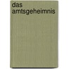 Das Amtsgeheimnis door Peter Düwel