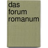 Das Forum Romanum door Christian Hulsen