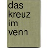 Das Kreuz im Venn by Clara Viebig