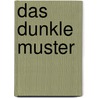 Das dunkle Muster by Phillip Jose Farmer