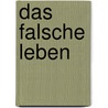 Das falsche Leben by Ute Scheub