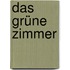 Das grüne Zimmer