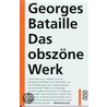 Das obszöne Werk by Georges Bataille