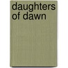 Daughters Of Dawn by Mary Perry King