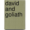 David And Goliath door Patricia A. Pingry