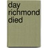 Day Richmond Died