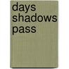 Days Shadows Pass door Paul Vangelisti