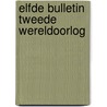 Elfde Bulletin Tweede Wereldoorlog by Perry Pierik