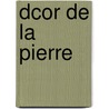 Dcor de La Pierre door Lucien Magne