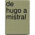 De Hugo A Mistral