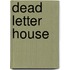 Dead Letter House