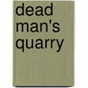 Dead Man's Quarry by Robert Kline