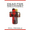 Dead for Nothing? door Phil Pringle