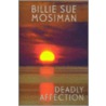 Deadly Affections door Billie Sue Mosiman