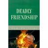 Deadly Friendship door Sam Phillips