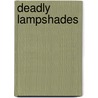 Deadly Lampshades door J.G. Goodhind