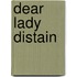 Dear Lady Distain