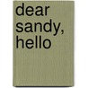 Dear Sandy, Hello by Ted Berrigan