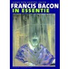 Francis Bacon in essentie door H. den Hartog Jager