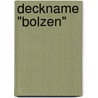 Deckname "Bolzen" by Kai Uwe Schlüter