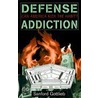 Defense Addiction by Sanford Gottlieb