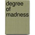 Degree of Madness