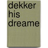Dekker His Dreame door Thomas Deckker