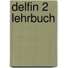 Delfin 2 Lehrbuch door Hartmut Aufderstrasse