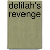 Delilah's Revenge door S. James Guitard
