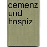 Demenz und Hospiz door Klaus P. Buchmann