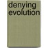 Denying Evolution