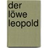 Der Löwe Leopold