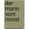 Der Mann vom Mond door Hans Blumenberg