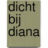 Dicht bij Diana