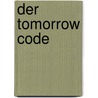 Der Tomorrow Code by Brian Falkner