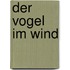 Der Vogel im Wind