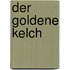 Der goldene Kelch