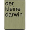 Der kleine Darwin by Ernst Peter Fischer