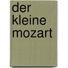 Der kleine Mozart door Timna Brauer