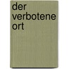 Der verbotene Ort by Fred Vargas