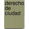 Derecho de Ciudad by Etienne Balibar