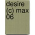 Desire (c) Max 06