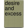 Desire And Excess by Jonah Siegel