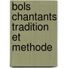 Bols chantants tradition et methode