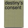 Destiny's Consent door Laura Shepard Townsend